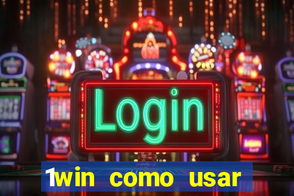 1win como usar bonus casino