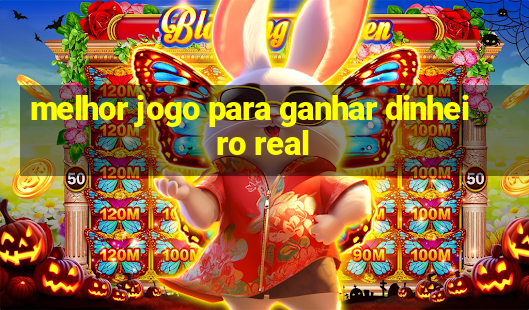 melhor jogo para ganhar dinheiro real