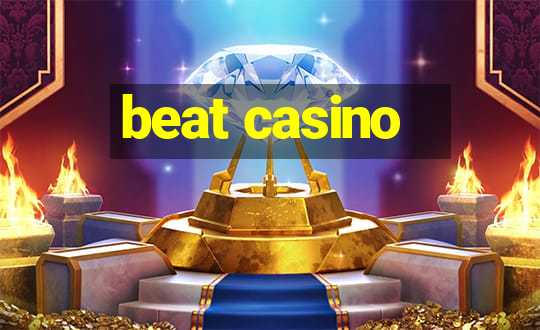 beat casino