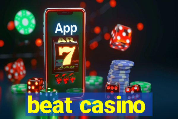 beat casino