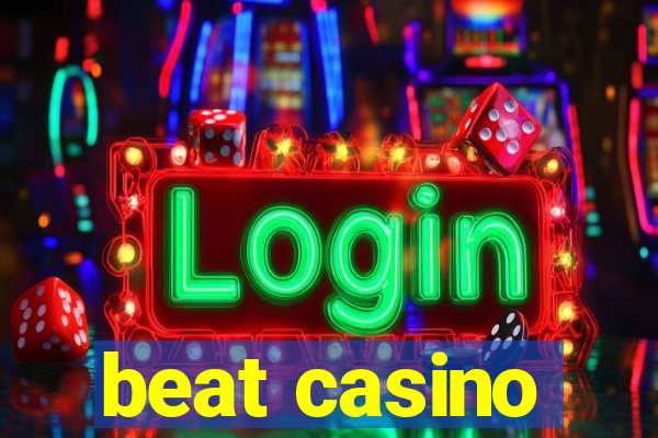 beat casino