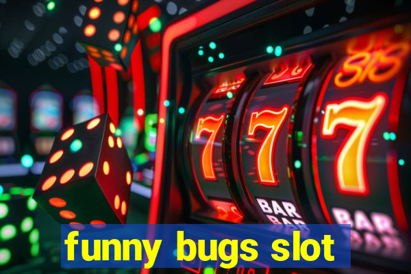 funny bugs slot