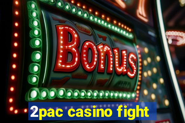 2pac casino fight