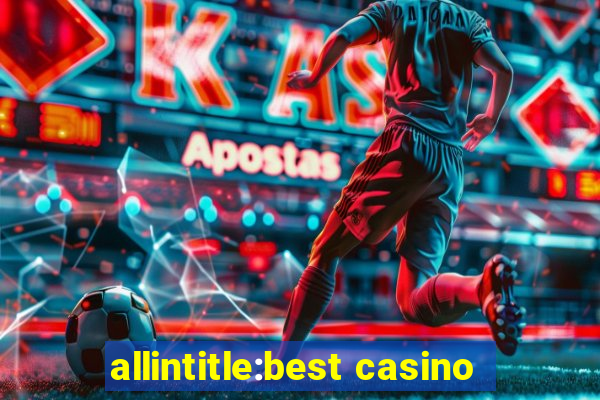 allintitle:best casino