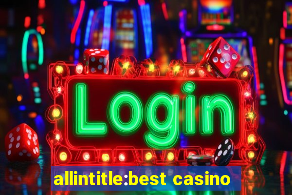 allintitle:best casino