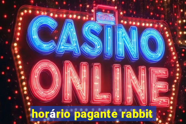 horário pagante rabbit