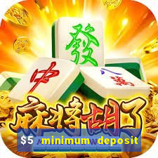 $5 minimum deposit casino 2022