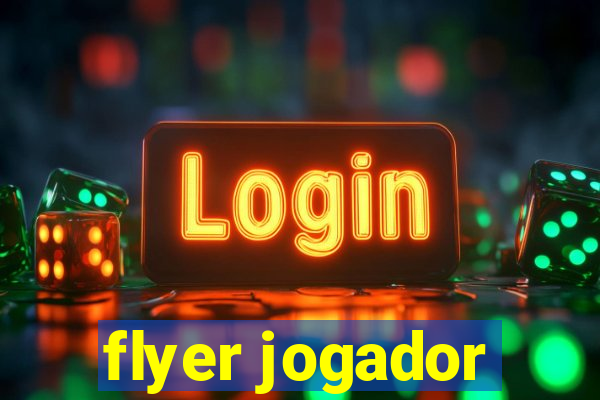 flyer jogador