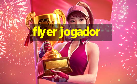 flyer jogador