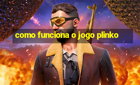 como funciona o jogo plinko