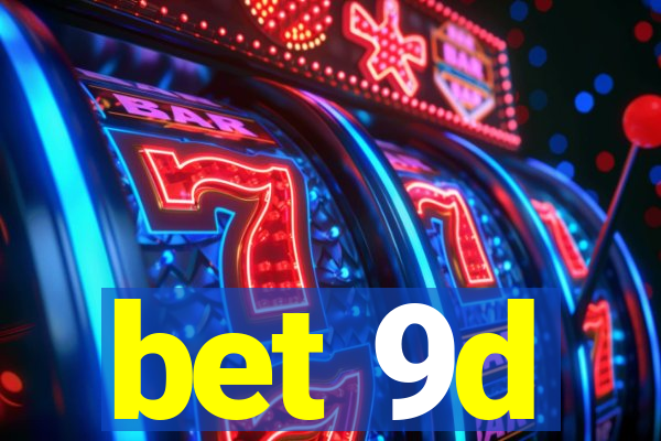 bet 9d