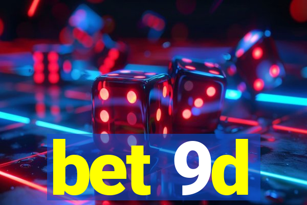 bet 9d