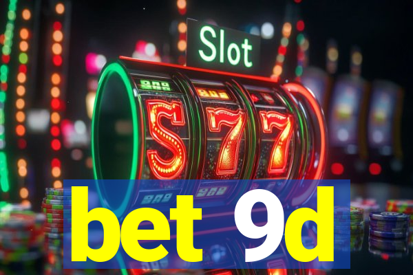 bet 9d