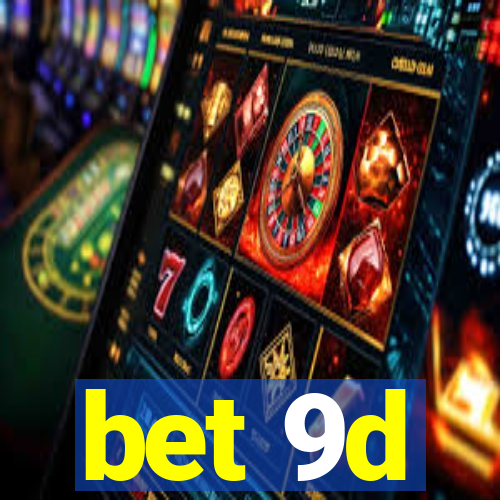 bet 9d