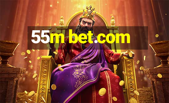 55m bet.com