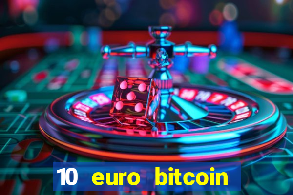 10 euro bitcoin casino bonus ohne einzahlung