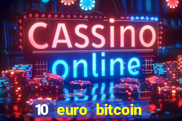 10 euro bitcoin casino bonus ohne einzahlung