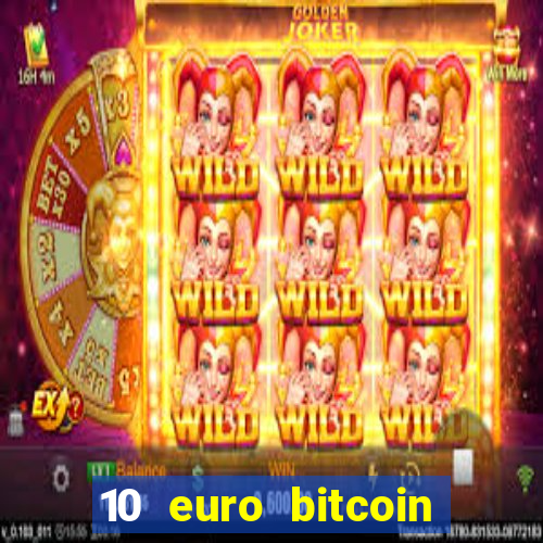 10 euro bitcoin casino bonus ohne einzahlung