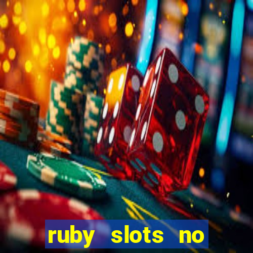 ruby slots no deposit bonuses