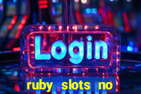 ruby slots no deposit bonuses