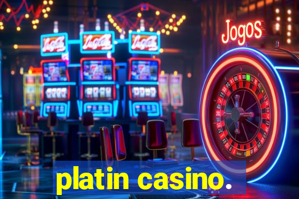 platin casino.