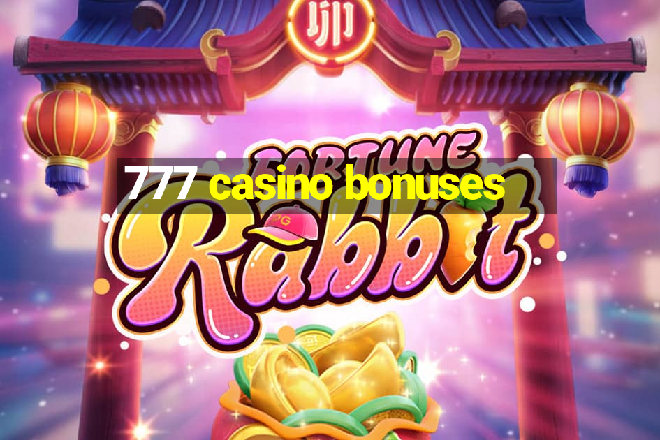 777 casino bonuses