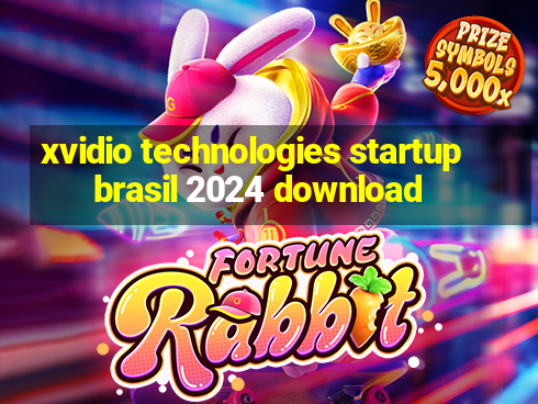 xvidio technologies startup brasil 2024 download