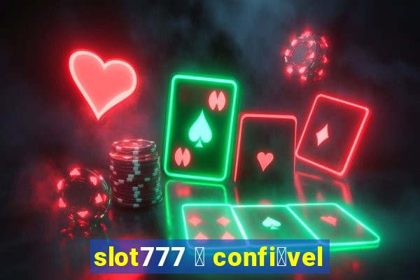 slot777 茅 confi谩vel