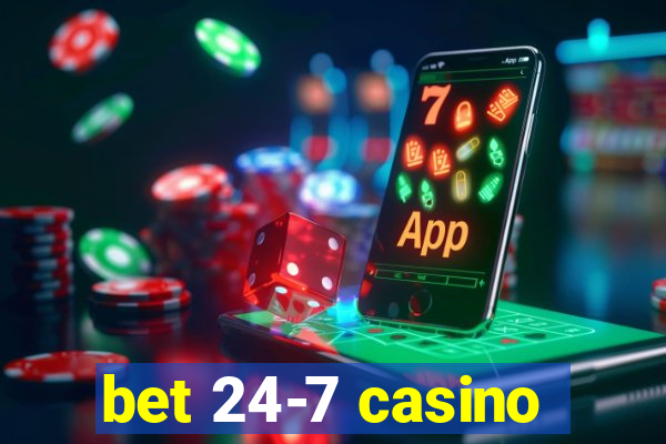 bet 24-7 casino