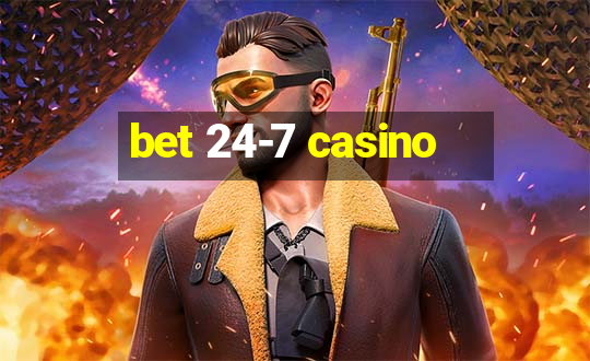 bet 24-7 casino