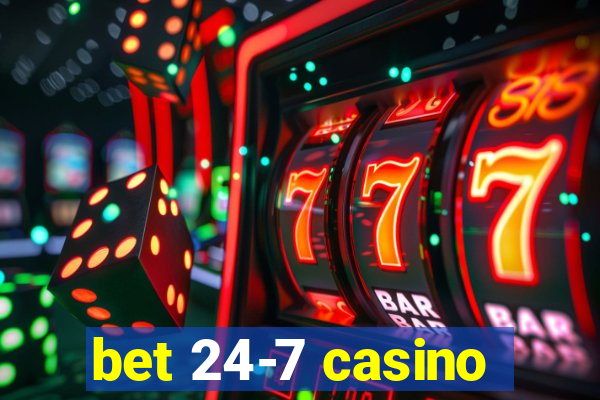 bet 24-7 casino