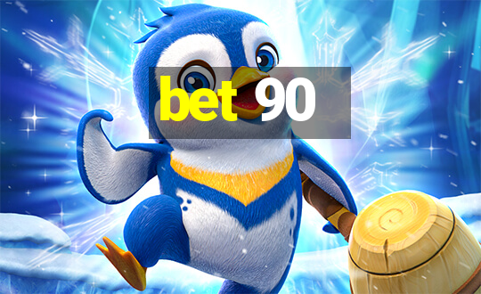 bet 90