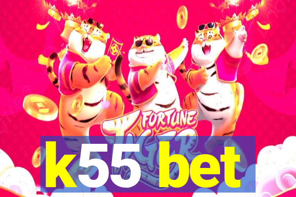 k55 bet