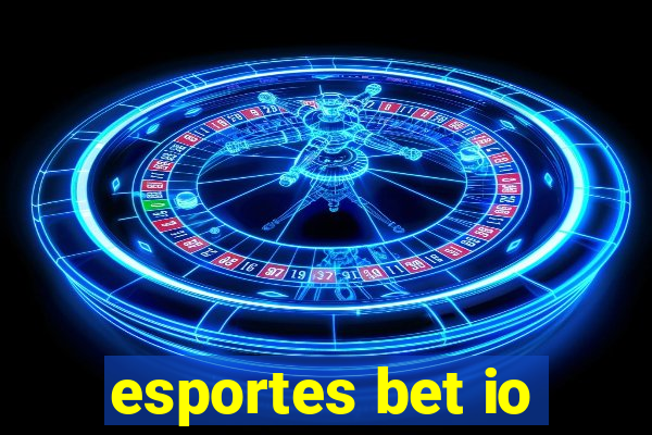 esportes bet io