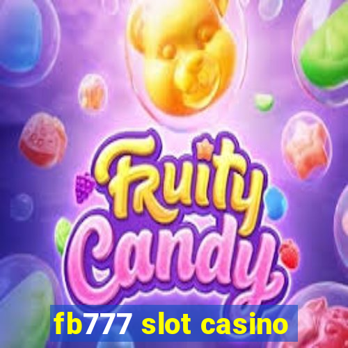 fb777 slot casino