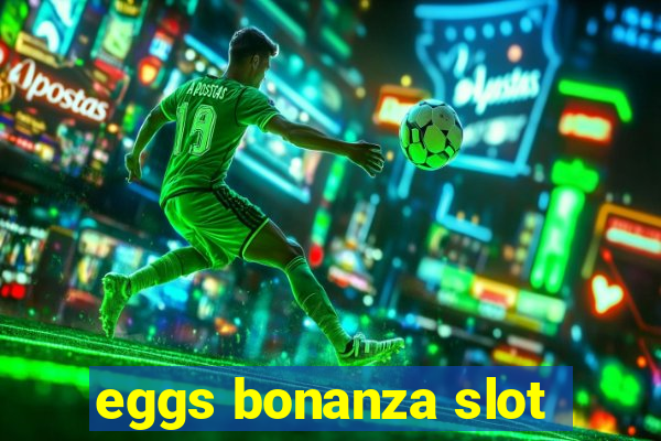 eggs bonanza slot