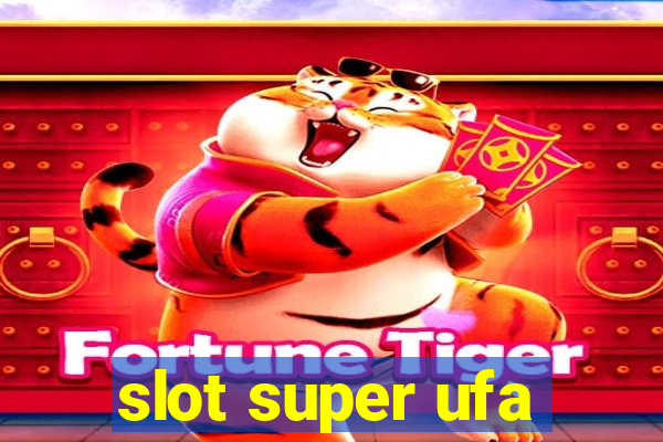 slot super ufa