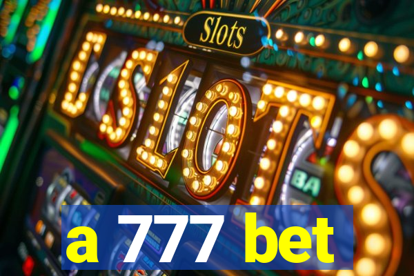 a 777 bet