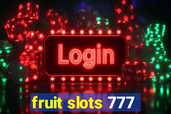 fruit slots 777