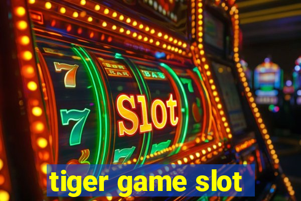 tiger game slot