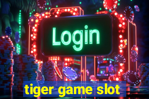 tiger game slot