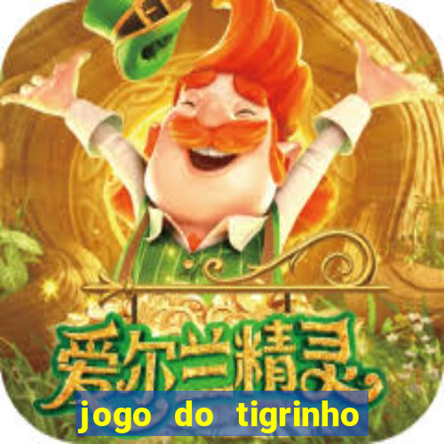 jogo do tigrinho link oficial