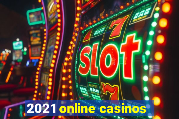 2021 online casinos