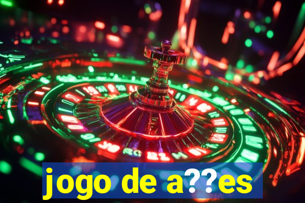 jogo de a??es