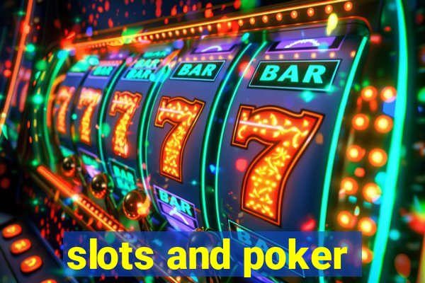 slots and poker