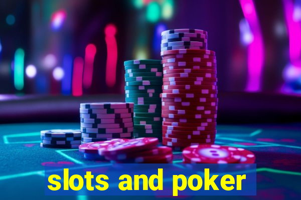 slots and poker