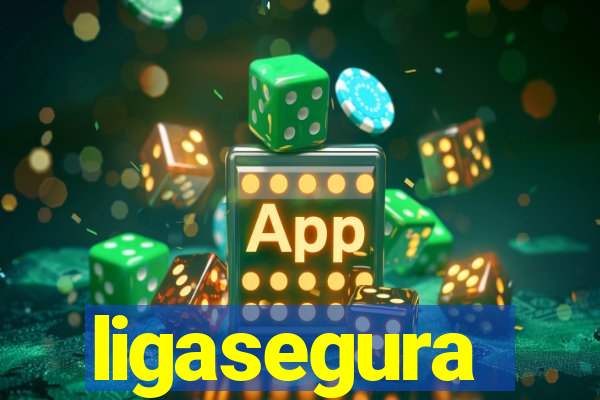 ligasegura