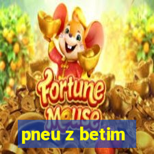 pneu z betim