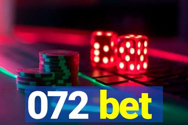 072 bet