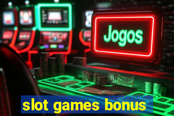 slot games bonus